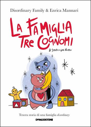 La famiglia tre cognomi. La sorella di gatto vampiro - Disordinary Family, Enrica Mannari - Libro De Agostini 2019 | Libraccio.it