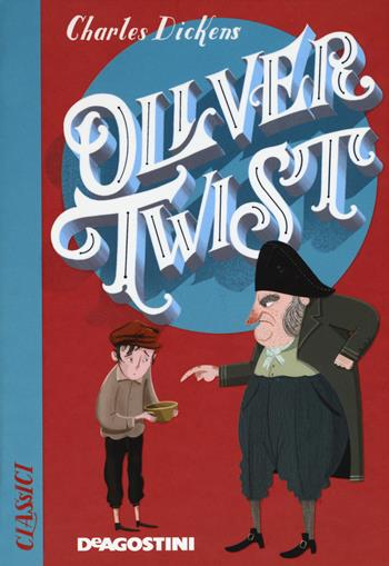 Oliver Twist - Charles Dickens - Libro De Agostini 2019, Classici | Libraccio.it