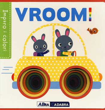 Vroom! Imparo i colori. Ediz. a colori - Fhiona Galloway - Libro ABraCadabra 2020 | Libraccio.it