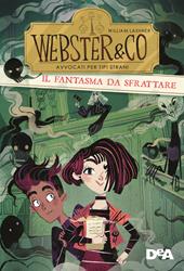 Il fantasma da sfrattare. Webster & CO. Avvocati per tipi strani