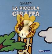 La piccola giraffa. Ediz. a colori