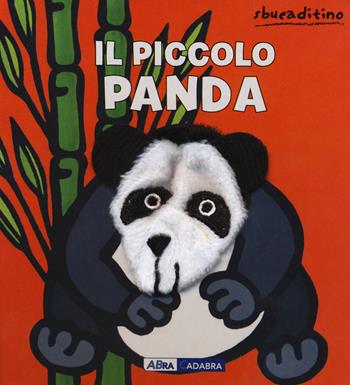 Il piccolo panda. Ediz. a colori - Klaartje Van der Put - Libro ABraCadabra 2020, Sbucaditino | Libraccio.it
