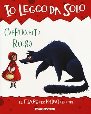 Cappuccetto rosso - Paolo Valentino - Libro De Agostini 2020, Io leggo da solo | Libraccio.it