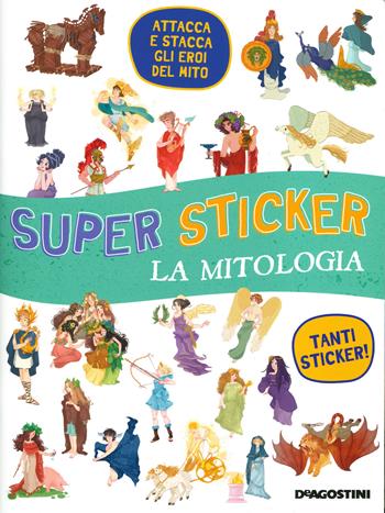 La mitologia Super sticker. Ediz. a colori  - Libro De Agostini 2020, Le finestrelle | Libraccio.it