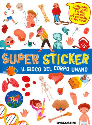 Il gioco del corpo umano. Super sticker. Con adesivi. Ediz. a colori  - Libro De Agostini 2020, Le finestrelle | Libraccio.it