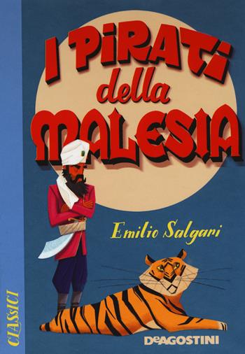 I pirati della Malesia. Nuova ediz. - Emilio Salgari - Libro De Agostini 2020, Classici | Libraccio.it