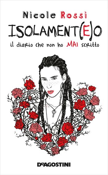 Isolament(e)o. Il diario che non ho MAI scritto - Nicole Rossi - Libro De Agostini 2020 | Libraccio.it