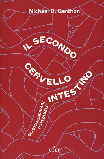 Il secondo cervello. Gli straordinari poteri dell'intestino - Michael D. Gershon - Libro UTET 2020 | Libraccio.it