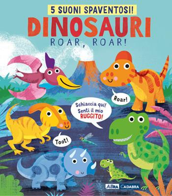 Dinosauri, roar, roar! Ediz. a colori - Gareth Lucas - Libro ABraCadabra 2020, Primi incontri | Libraccio.it