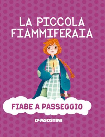 La piccola fiammiferaia. Ediz. a colori - Paolo Valentino - Libro De Agostini 2020, Fiabe a passeggio | Libraccio.it