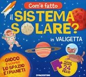 Com'è fatto il sistema solare? Gioco e scopro lo spazio e i pianeti. Ediz. a colori. Con puzzle