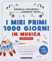 I miei primi 1000 giorni in musica. Prenatale. I suoni che accarezzano per una crescita armoniosa dal concepimento alla nascita. Con CD-Audio. Con Carte