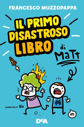 Il primo disastroso libro di Matt - Francesco Muzzopappa - Libro De Agostini 2020, Le gemme | Libraccio.it