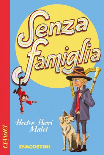 Senza famiglia - Hector Malot - Libro De Agostini 2020, Classici | Libraccio.it