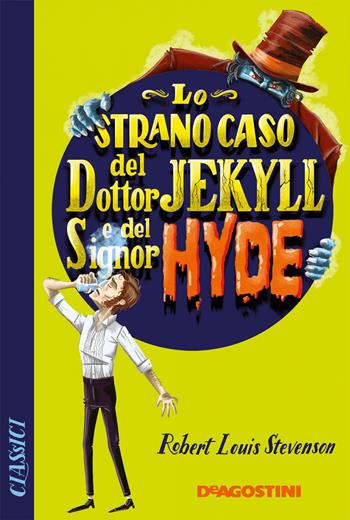 Lo strano caso del dottor Jekyll e del signor Hyde - Robert Louis Stevenson - Libro De Agostini 2020, Classici | Libraccio.it