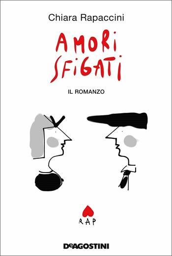 Amori sfigati - Chiara Rapaccini - Libro De Agostini 2020 | Libraccio.it