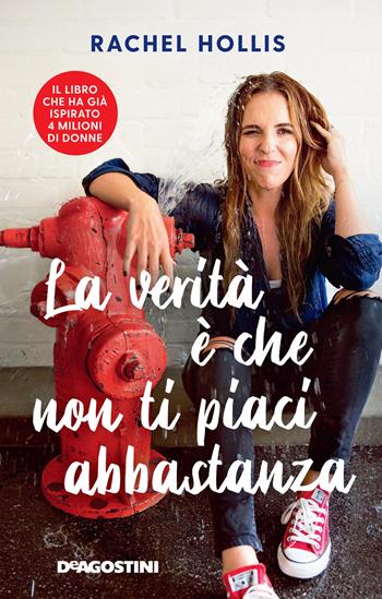 La verità è che non ti piaci abbastanza - Rachel Hollis - Libro De Agostini 2020 | Libraccio.it