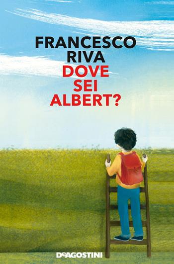 Dove sei Albert? - Francesco Riva - Libro De Agostini 2020 | Libraccio.it