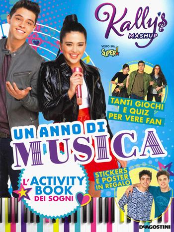 Un anno di musica. Activity book tutto da scoprire. Kally's Mashup. Con adesivi. Ediz. a colori  - Libro De Agostini 2020 | Libraccio.it