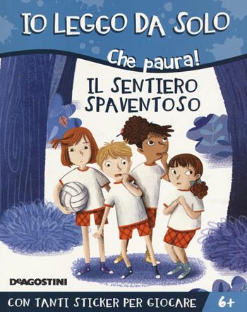 Il sentiero spaventoso. Che paura! Con adesivi. Ediz. a colori - Alessandro Q. Ferrari - Libro De Agostini 2020, Io leggo da solo | Libraccio.it