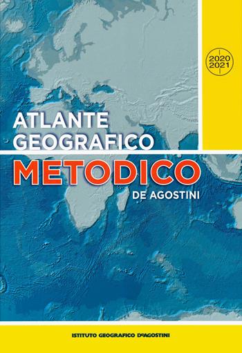 Atlante geografico metodico 2020-2021  - Libro De Agostini 2020, Atlanti scolastici | Libraccio.it