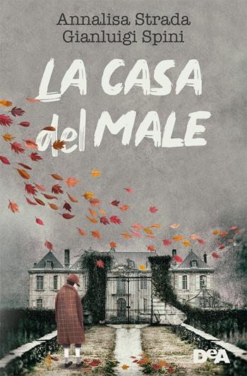 La casa del male - Annalisa Strada, Gianluigi Spini - Libro De Agostini 2021, Le gemme | Libraccio.it