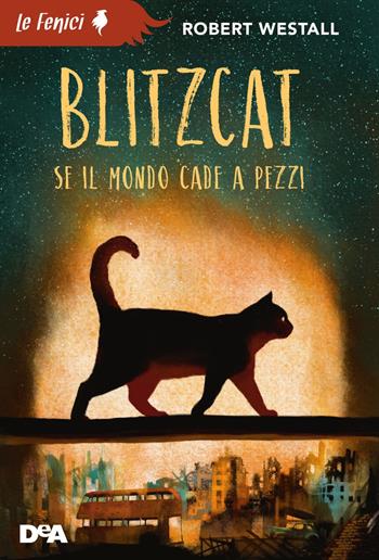 Blitzcat. Se il mondo cade a pezzi - Robert Westall - Libro De Agostini 2020, Le Fenici | Libraccio.it