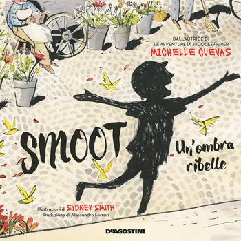 Smoot. Un'ombra ribelle - Michelle Cuevas - Libro De Agostini 2021, Storie preziose | Libraccio.it