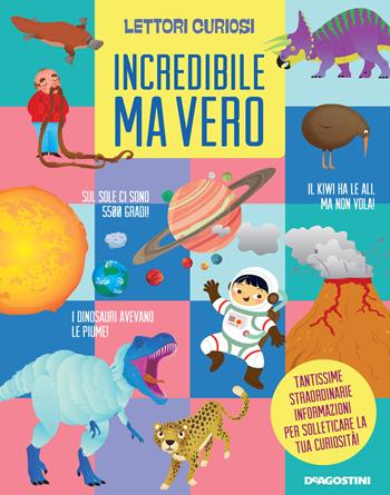 Incredibile ma vero  - Libro De Agostini 2021, Alza e scopri | Libraccio.it