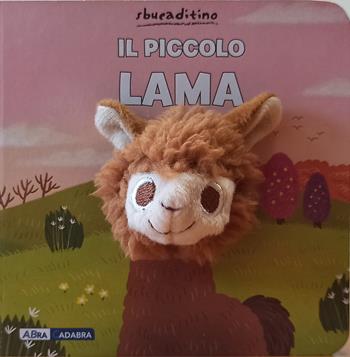 Il lama. Ediz. a colori  - Libro ABraCadabra 2021, Sbucaditino | Libraccio.it