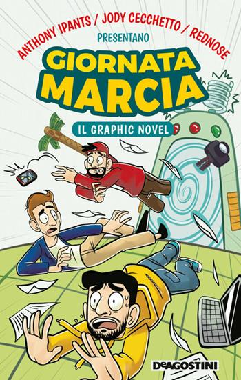 Giornata marcia. Il graphic novel - Anthony IPants, Jody Cecchetto, RedNose - Libro De Agostini 2020 | Libraccio.it