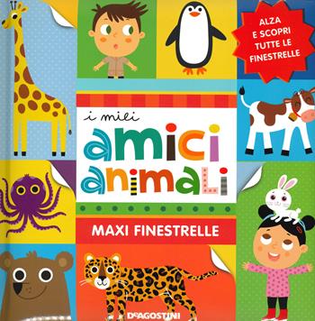 I miei amici animali. Maxi finestrelle. Ediz. a colori - Lisa Lupano - Libro De Agostini 2020, Piccini Picciò | Libraccio.it