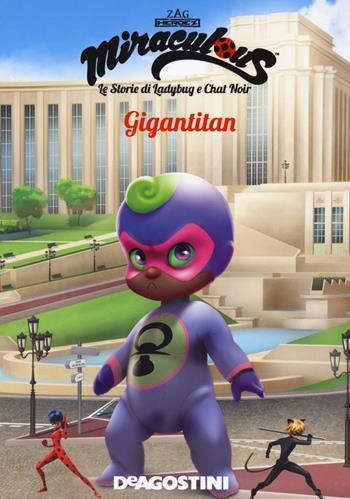 Gigantitan. Miraculous. Le storie di Ladybug e Chat Noir  - Libro De Agostini 2020 | Libraccio.it