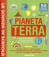 Pianeta terra. La scienza in scatola. Con gadget