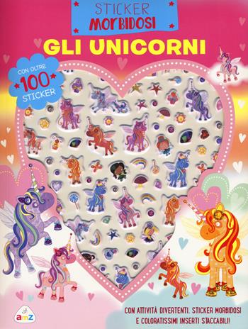 Gli unicorni. Sticker morbidosi. Ediz. a colori - Lara Ede - Libro AMZ 2020 | Libraccio.it