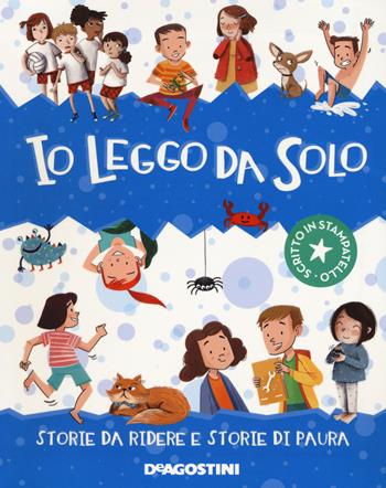 Io leggo da solo. Storie da ridere e storie di paura - Alessandro Ferrari - Libro De Agostini 2020, Prime letture | Libraccio.it