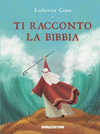 Ti racconto la Bibbia. Ediz. a colori - Lodovica Cima - Libro De Agostini 2020 | Libraccio.it