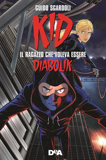 Kid. Il ragazzo che voleva essere Diabolik - Guido Sgardoli - Libro De Agostini 2020, Le gemme | Libraccio.it