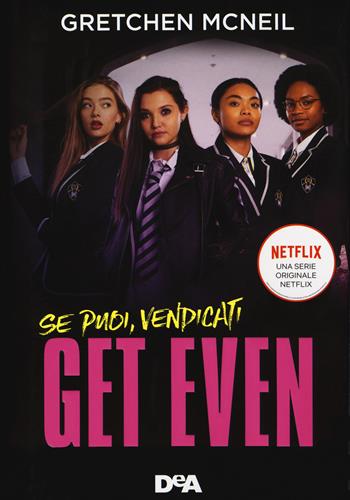 Get even. Se puoi, vendicati. Ediz. tie-in - Gretchen McNeil - Libro De Agostini 2020, Le gemme | Libraccio.it