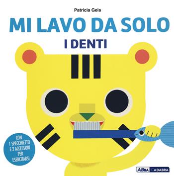Mi lavo da solo i denti. Ediz. a colori - Patricia Geis - Libro De Agostini 2020 | Libraccio.it