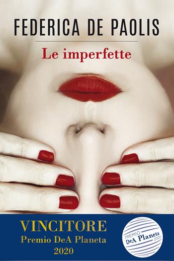 Le imperfette - Federica De Paolis - Libro DeA Planeta Libri 2020, Narrativa italiana | Libraccio.it