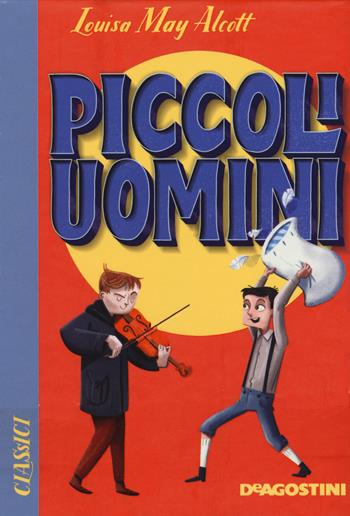 Piccoli uomini - Louisa May Alcott - Libro De Agostini 2020, Classici | Libraccio.it