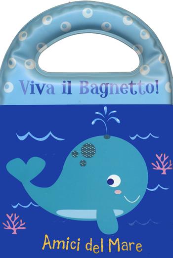 Amici del mare. Viva il bagnetto! Ediz. a colori - Lie Nobusa - Libro ABraCadabra 2020, Primi incontri | Libraccio.it