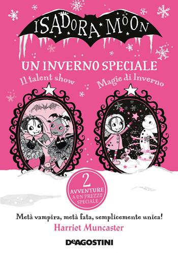 Un inverno speciale. Isadora Moon: Il talent show-Magie d'inverno - Harriet Muncaster - Libro De Agostini 2021, Le gemme | Libraccio.it