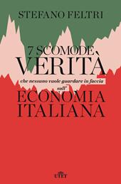 7 scomode verità che nessuno vuole guardare in faccia sull'economia italiana