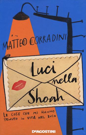 Luci nella Shoah. Le cose che mi hanno tenuto in vita nel buio - Matteo Corradini - Libro De Agostini 2021, Storie preziose | Libraccio.it