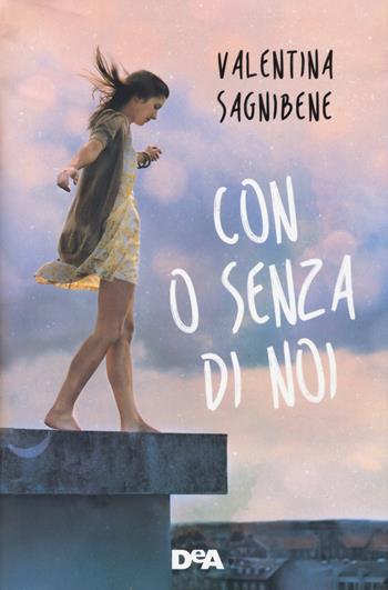 Con o senza di noi - Valentina Sagnibene - Libro De Agostini 2021, Le gemme | Libraccio.it