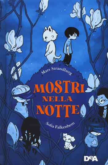 Mostri nella notte - Mats Strandberg, Sofia Falkenhem - Libro De Agostini 2021, Le gemme | Libraccio.it