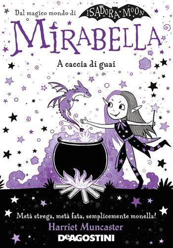 A caccia di guai. Mirabella - Harriet Muncaster - Libro De Agostini 2021, Le gemme | Libraccio.it
