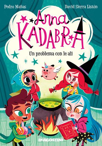 Un problema con le ali. Anna Kadabra - Pedro Mañas, David Sierra Listón - Libro De Agostini 2021, Le gemme | Libraccio.it